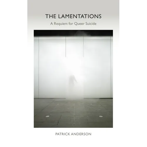 The Lamentations: A Requiem for Queer Suicide - Paperback