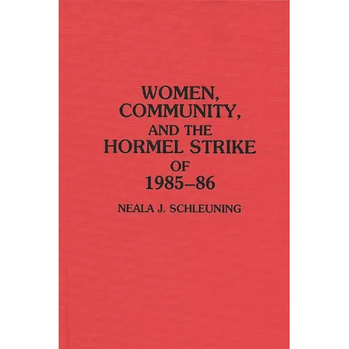 Women, Community, and the Hormel Strike of 1985-86 - Hardcover
