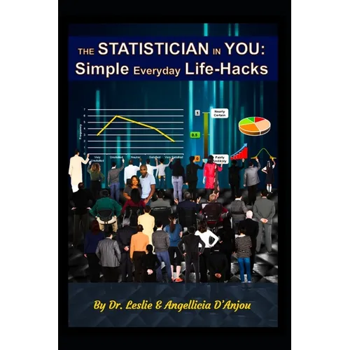 The Statistician In You: Simple Everyday Life-Hacks - Paperback