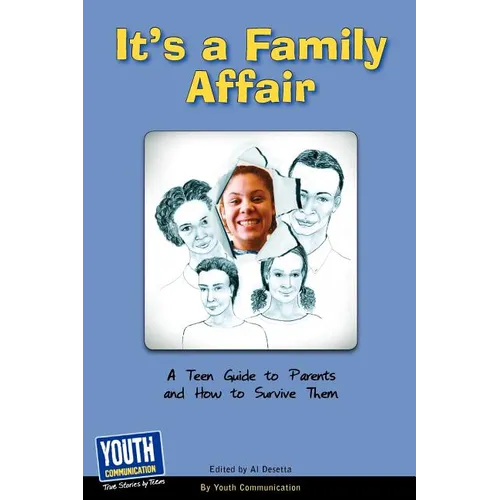 It's a Family Affair: A Teen Guide to Parents and How to Survive Them - Paperback