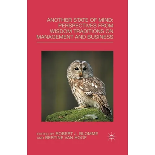Another State of Mind: Perspectives from Wisdom Traditions on Management and Business - Paperback