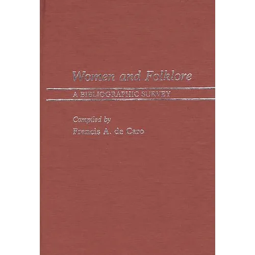 Women and Folklore: A Bibliographic Survey - Hardcover