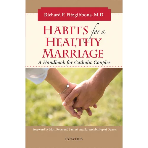 Habits for a Healthy Marriage: A Handbook for Catholic Couples - Paperback