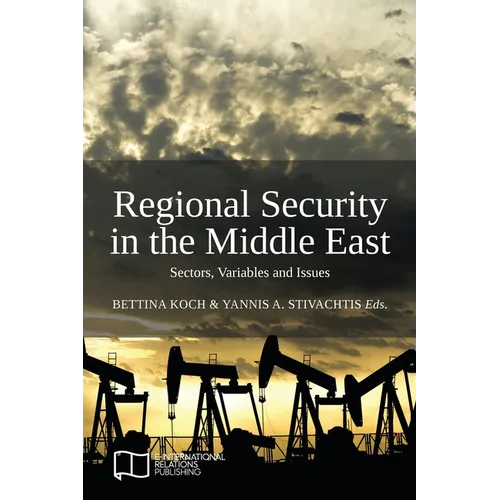 Regional Security in the Middle East: Sectors, Variables and Issues - Paperback