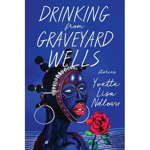 Drinking from Graveyard Wells: Stories - Hardcover
