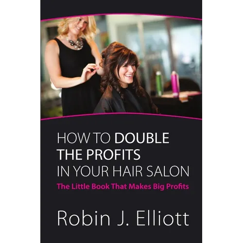 How to Double the Profits in Your Hair Salon - Paperback