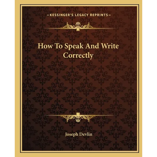 How To Speak And Write Correctly - Paperback