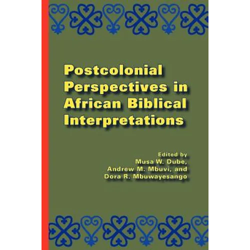Postcolonial Perspectives in African Biblical Interpretations - Paperback
