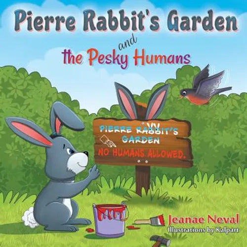 Pierre Rabbit's Garden and the Pesky Humans - Paperback