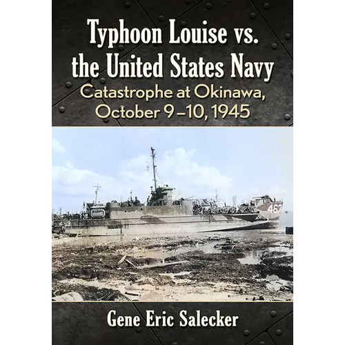Typhoon Louise vs. the United States Navy: Catastrophe at Okinawa, October 9-10, 1945 - Paperback