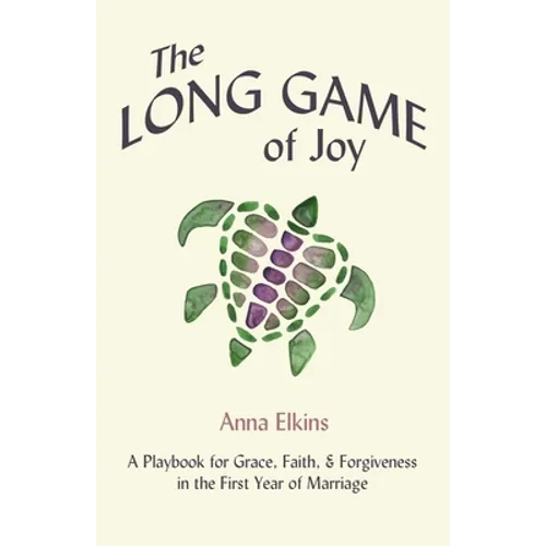 The Long Game of Joy: A Playbook for Grace, Faith, and Forgiveness in the First Year of Marriage - Paperback
