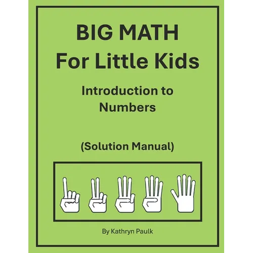 BIG MATH for Little Kids: Introduction to Numbers (Solution Manual) - Paperback