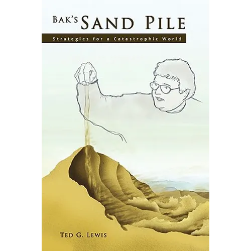 Bak's Sand Pile: Strategies for a Catastrophic World - Paperback