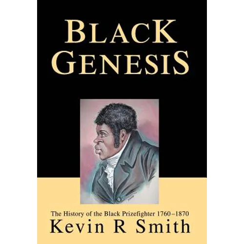 Black Genesis: The History of the Black Prizefighter 1760-1870 - Hardcover