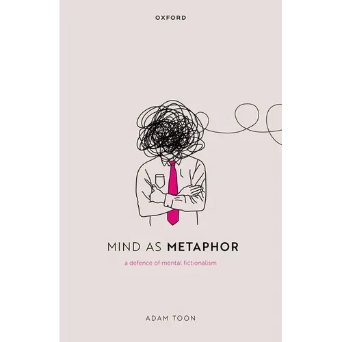 Mind as Metaphor: A Defence of Mental Fictionalism - Hardcover