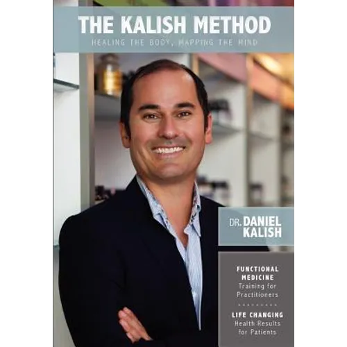 The Kalish Method: Healing the Body, Mapping the Mind - Paperback