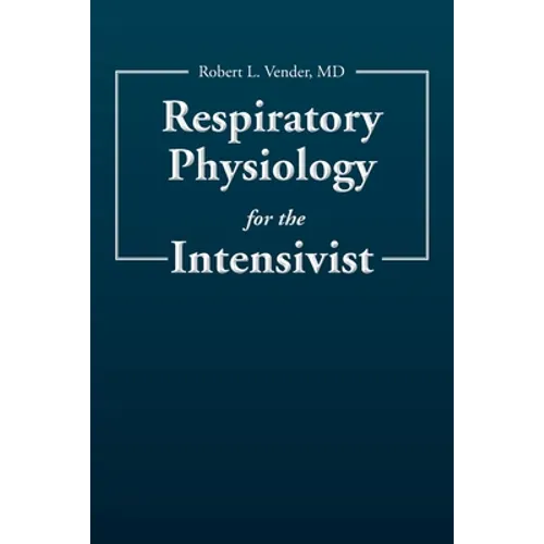 Respiratory Physiology for the Intensivist - Paperback
