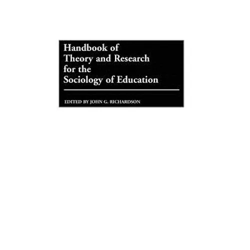 Handbook of Theory and Research for the Sociology of Education - Hardcover