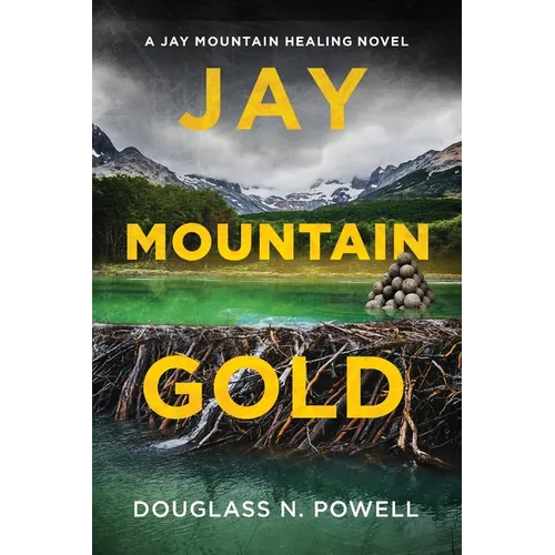 Jay Mountain Gold: A Jay Mountain Healing Novel - Paperback
