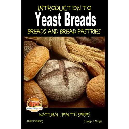 Introduction to Yeast Breads - Breads and Bread Pastries - Paperback