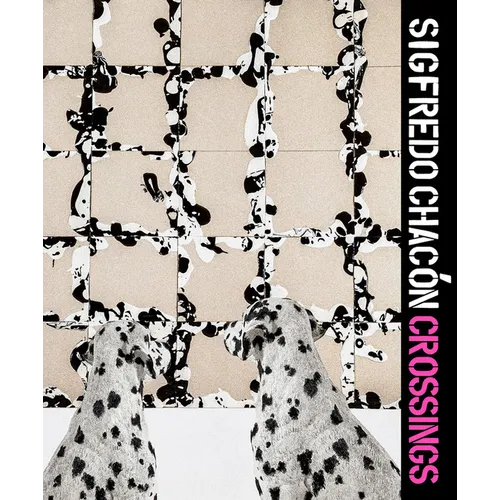 Sigfredo Chacón: Crossing - Hardcover