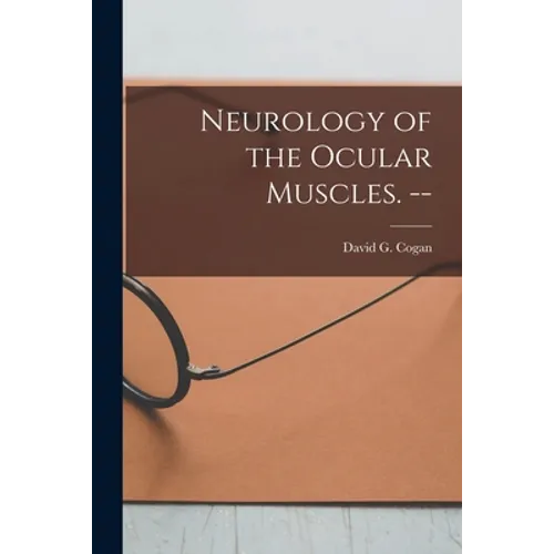 Neurology of the Ocular Muscles. -- - Paperback