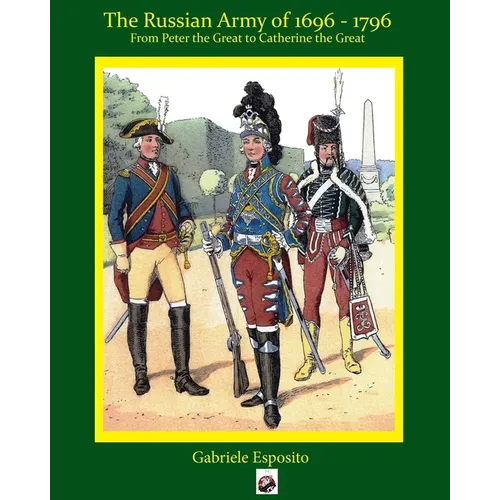 The Russian Army 1697 - 1797 - Paperback