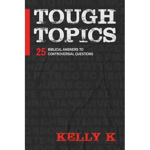 Tough Topics: 25 Biblical Answers to Controversial Questions - Paperback