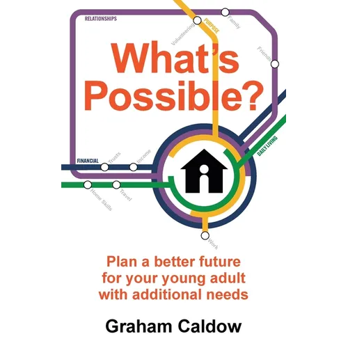 What's Possible?: Plan a Better Future for Your Young Adult with Additional Needs - Paperback