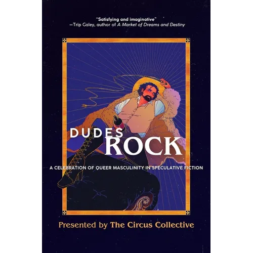 Dudes Rock: A Celebration of Queer Masculinity in Speculative Fiction - Paperback