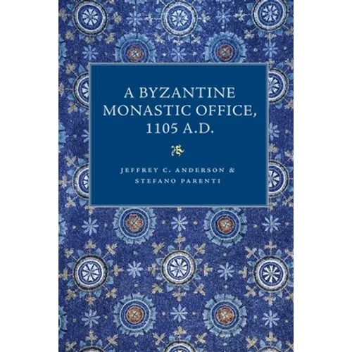 A Byzantine Monastic Office, 1110 A.D. - Paperback