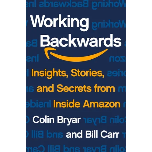 Working Backwards: Insights, Stories, and Secrets from Inside Amazon - Hardcover
