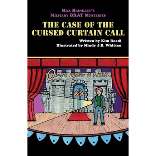 Max Brinkley's Military Brat Mysteries: The Case of the Cursed Curtain Call - Paperback