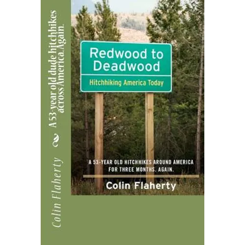 Redwood to Deadwood: A 53-year old dude hitchhikes across America. Again. - Paperback