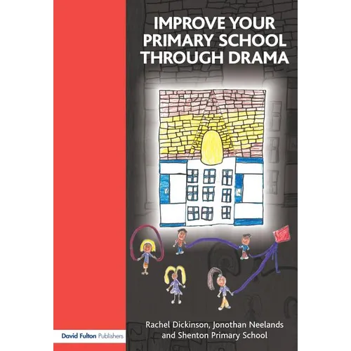 Improve Your Primary School Through Drama - Paperback