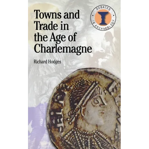 Towns and Trade in the Age of Charlemagne - Paperback