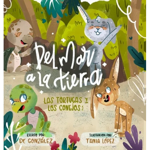Del Mar A La Tierra: Las Tortugas y Los Conejos - Hardcover