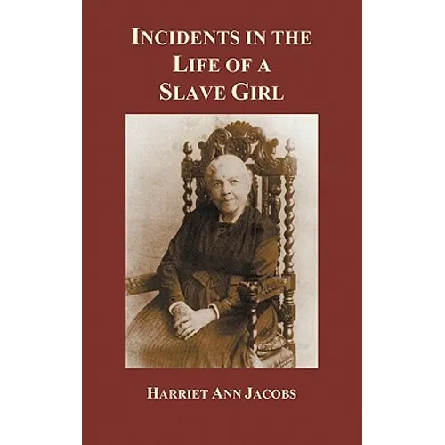 Incidents in the Life of a Slave Girl - Hardcover