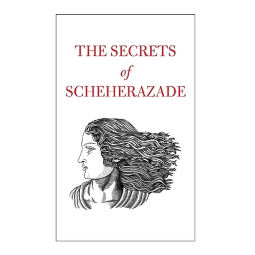 The Secrets of Scheherazade - Hardcover
