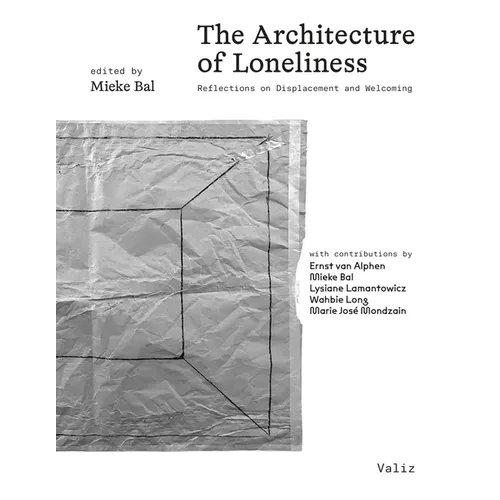 The Architecture of Loneliness: Reflections on Displacement and Welcoming - Paperback