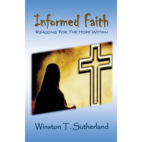 Informed Faith: Reasons For The Hope Within - Paperback