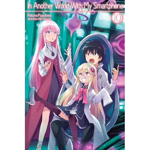 In Another World with My Smartphone: Volume 10 (Light Novel) - Paperback