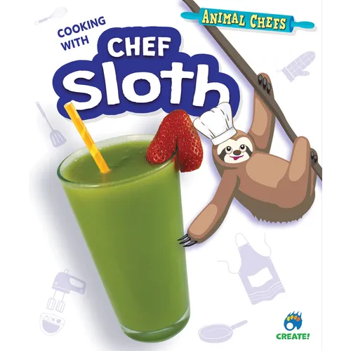 Cooking with Chef Sloth - Library Binding