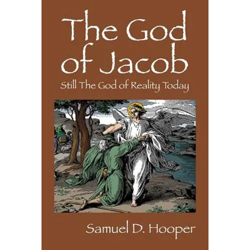 The God of Jacob: Still The God of Reality Today - Paperback