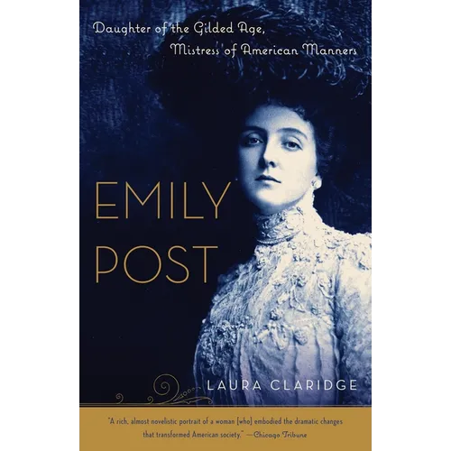 Emily Post: Daughter of the Gilded Age, Mistress of American Manners - Paperback