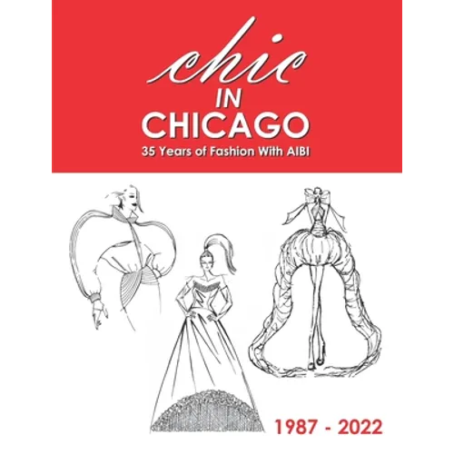 CHIC in Chicago: 35 Years of Fashion With AIBI - Paperback