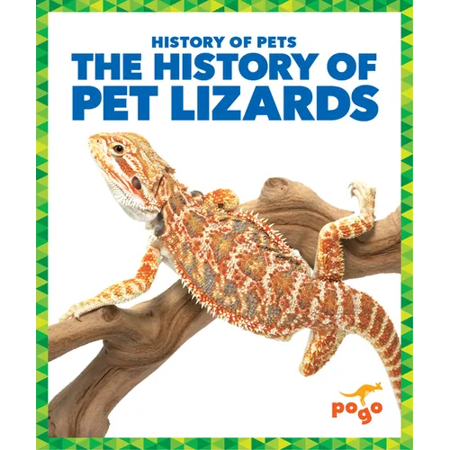The History of Pet Lizards - Library Binding