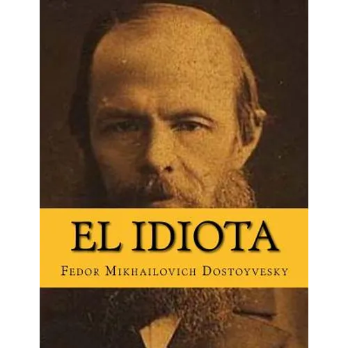 El Idiota (Spanish Edition) - Paperback