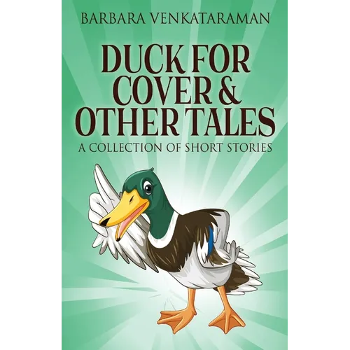 Duck For Cover & Other Tales: A Collection Of Short Stories - Paperback