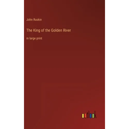 The King of the Golden River: in large print - Hardcover